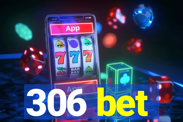 306 bet